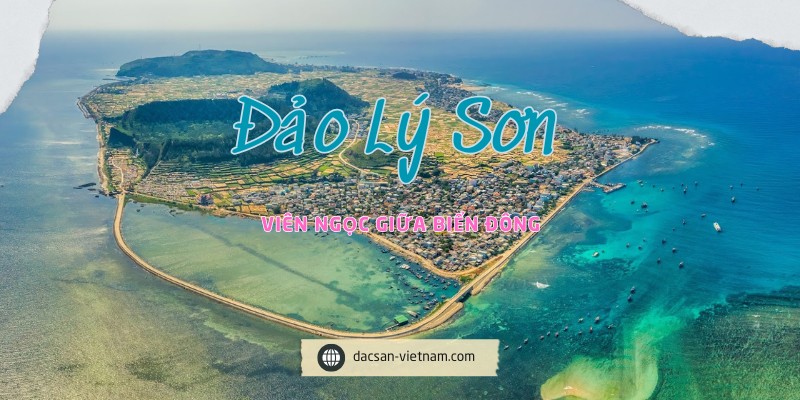 Khám Phá Đảo Lý Sơn - viên ngoc giữa biển đông
