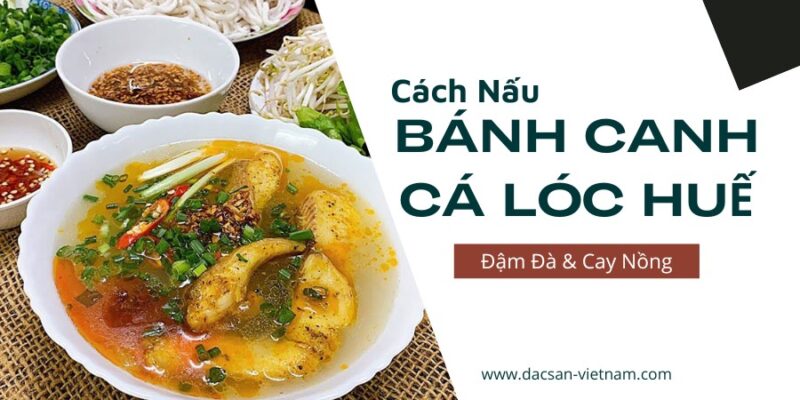 Cách Nấu Bánh Canh Cá Lóc